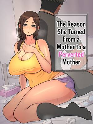 The Reason She Turned From a Mother to a Perverted Mother