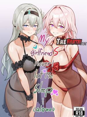 My Girlfriends Never! Let Me Sleep...